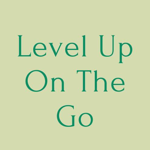 Level Up On The Go